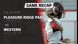 Recap: Pleasure Ridge Park  vs. Western  2016