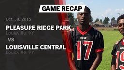 Recap: Pleasure Ridge Park  vs. Louisville Central  2015