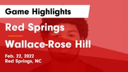 Red Springs  vs Wallace-Rose Hill Game Highlights - Feb. 22, 2022
