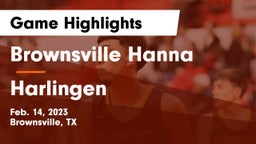 Brownsville Hanna  vs Harlingen  Game Highlights - Feb. 14, 2023