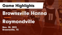 Brownsville Hanna  vs Raymondville  Game Highlights - Nov. 30, 2023