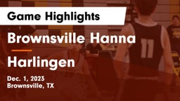 Brownsville Hanna  vs Harlingen  Game Highlights - Dec. 1, 2023