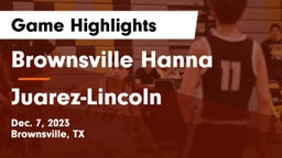 Brownsville Hanna  vs Juarez-Lincoln  Game Highlights - Dec. 7, 2023