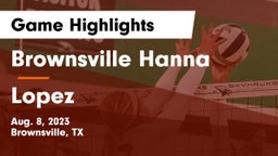 Brownsville Hanna  vs Lopez  Game Highlights - Aug. 8, 2023