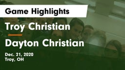 Troy Christian  vs Dayton Christian  Game Highlights - Dec. 21, 2020