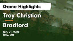 Troy Christian  vs Bradford  Game Highlights - Jan. 21, 2021