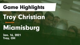 Troy Christian  vs Miamisburg  Game Highlights - Jan. 16, 2021