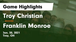 Troy Christian  vs Franklin Monroe  Game Highlights - Jan. 30, 2021