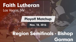 Matchup: Faith Lutheran vs. Region Semifinals - Bishop Gorman 2016