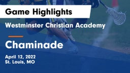Westminster Christian Academy vs Chaminade  Game Highlights - April 12, 2022