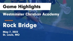 Westminster Christian Academy vs Rock Bridge Game Highlights - May 7, 2022