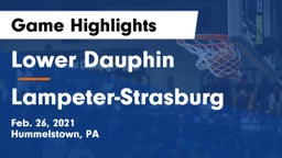 Lower Dauphin  vs Lampeter-Strasburg  Game Highlights - Feb. 26, 2021