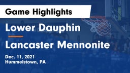 Lower Dauphin  vs Lancaster Mennonite  Game Highlights - Dec. 11, 2021