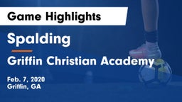 Spalding  vs Griffin Christian Academy Game Highlights - Feb. 7, 2020