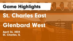 St. Charles East  vs Glenbard West  Game Highlights - April 26, 2024