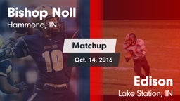 Matchup: Bishop Noll High vs. Edison  2016