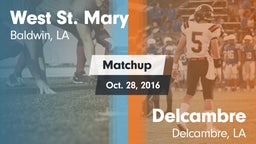 Matchup: West St. Mary High vs. Delcambre  2016