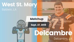 Matchup: West St. Mary High vs. Delcambre  2018