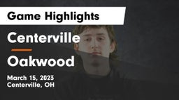 Centerville vs Oakwood  Game Highlights - March 15, 2023