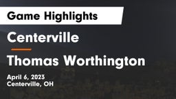 Centerville vs Thomas Worthington  Game Highlights - April 6, 2023