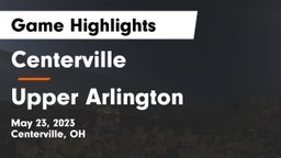 Centerville vs Upper Arlington  Game Highlights - May 23, 2023