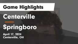 Centerville vs Springboro  Game Highlights - April 17, 2024