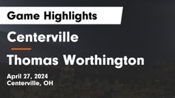 Centerville vs Thomas Worthington  Game Highlights - April 27, 2024