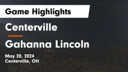 Centerville vs Gahanna Lincoln  Game Highlights - May 20, 2024