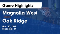 Magnolia West  vs Oak Ridge  Game Highlights - Nov. 30, 2019