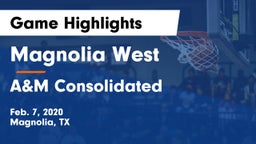 Magnolia West  vs A&M Consolidated  Game Highlights - Feb. 7, 2020