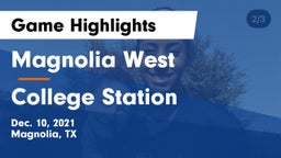 Magnolia West  vs College Station  Game Highlights - Dec. 10, 2021