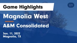 Magnolia West  vs A&M Consolidated  Game Highlights - Jan. 11, 2022