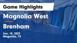 Magnolia West  vs Brenham  Game Highlights - Jan. 10, 2023
