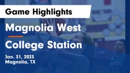 Magnolia West  vs College Station  Game Highlights - Jan. 31, 2023