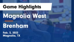 Magnolia West  vs Brenham  Game Highlights - Feb. 3, 2023