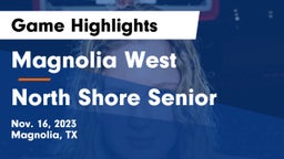 Magnolia West  vs North Shore Senior  Game Highlights - Nov. 16, 2023