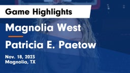 Magnolia West  vs Patricia E. Paetow  Game Highlights - Nov. 18, 2023
