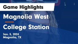 Magnolia West  vs College Station  Game Highlights - Jan. 5, 2024