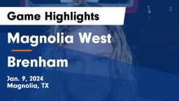 Magnolia West  vs Brenham  Game Highlights - Jan. 9, 2024