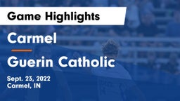 Carmel  vs Guerin Catholic  Game Highlights - Sept. 23, 2022