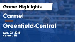 Carmel  vs Greenfield-Central  Game Highlights - Aug. 22, 2023