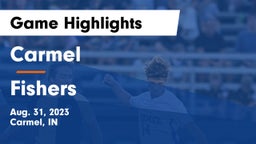 Carmel  vs Fishers  Game Highlights - Aug. 31, 2023