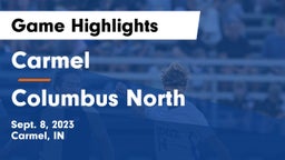 Carmel  vs Columbus North  Game Highlights - Sept. 8, 2023