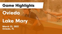 Oviedo  vs Lake Mary  Game Highlights - March 22, 2022