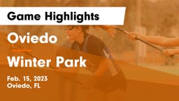 Oviedo  vs Winter Park  Game Highlights - Feb. 15, 2023