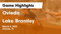 Oviedo  vs Lake Brantley  Game Highlights - March 8, 2023