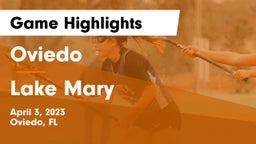 Oviedo  vs Lake Mary  Game Highlights - April 3, 2023