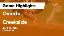 Oviedo  vs Creekside  Game Highlights - April 18, 2023