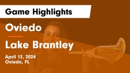 Oviedo  vs Lake Brantley  Game Highlights - April 12, 2024