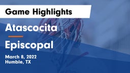 Atascocita  vs Episcopal  Game Highlights - March 8, 2022